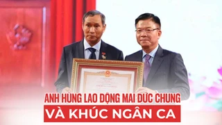 Anh hùng Lao động Mai Đức Chung và khúc ngân ca