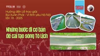 Hướng đến Lễ trao giải Bùi Xuân Phái - Vì tình yêu Hà Nội lần 18 - 2025: Những bước đi cơ bản để cải tạo sông Tô Lịch