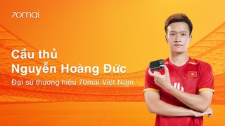 Cầu thủ Nguyễn Hoàng Đức chính thức trở thành Đại sứ thương hiệu 70mai