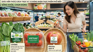 Cách "đọc vị" 3 chứng nhận thực phẩm phổ biến