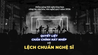 Hội nghị Giao ban công tác văn hóa, văn nghệ quý I năm 2026: Quyết liệt chấn chỉnh hát nhép và lệch chuẩn nghệ sĩ