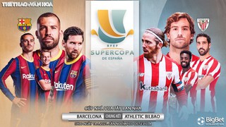 Soi kèo nhà cái Barcelona vs Athletic Bilbao. Chung kết Siêu cúp Tây Ban Nha