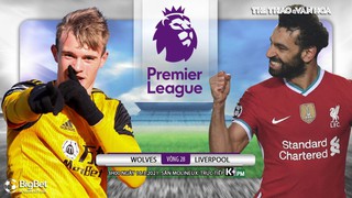 Soi kèo nhà cái Wolves vs Liverpool. K+, K+PM trực tiếp bóng đá Anh