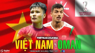 Soi kèo nhà cái Việt Nam vs Oman. Nhận định, dự đoán bóng đá World Cup 2022 (19h00, 24/3)