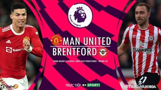 Soi kèo nhà cái MU vs Brentford. Xem trực tiếp bóng đá Anh hôm nay (2h00, 3/5)