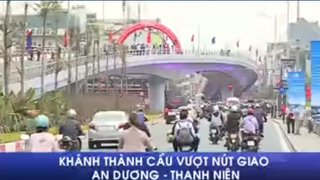 Hà Nội khánh thành cầu vượt nút giao An Dương - Thanh Niên