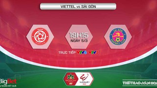 VIDEO Viettel vs Sài Gòn: VTV6 trực tiếp bóng đá, soi kèo nhà cái V-League 2022