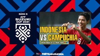 VIDEO Indonesia vs Campuchia: Soi kèo nhà cái, VTV6 trực tiếp bóng đá hôm nay