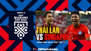 VIDEO Thái Lan vs Singapore: Kết quả bóng đá hôm nay, bảng xếp hạng, highlights