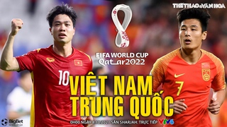 VIDEO Việt Nam vs Trung Quốc: Nhận định bóng đá nhà cái, trực tiếp bóng đá VTV6, VTV5