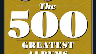Rolling Stone phát hành cuốn ‘500 Album hay nhất mọi thời đại’, nhiều câu hỏi được giải mã