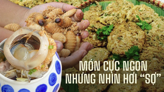 Giật mình trước những món ăn bề ngoài kinh dị nhưng cực ngon của Việt Nam