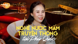 Bùi Thanh Huyền - Người phụ nữ dồn tâm huyết cho nghề nước mắm truyền thống Phú Quốc