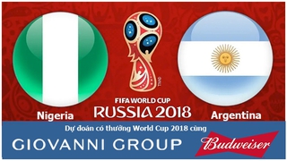 Dự đoán có thưởng World Cup 2018: Trận Nigeria – Argentina