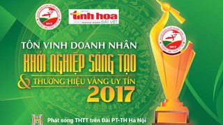 Tôn vinh 'Doanh Nhân Khởi Nghiệp Sáng Tạo' 2017