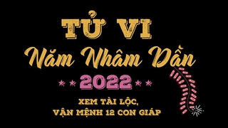 Tử vi năm mới Nhâm Dần 2022 chuẩn nhất của 12 con giáp