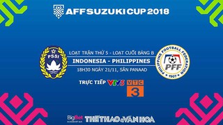 Soi kèo, dự đoán và trực tiếp bóng đá Indonesia vs Philippines (19h, 25/11), AFF Cup 2018. VTV5, VTV6, VTC3