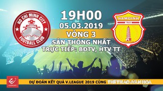 Nhận định TP.HCM vs Nam Định (19h00, 05/03). Trực tiếp BĐTV, HTV TT