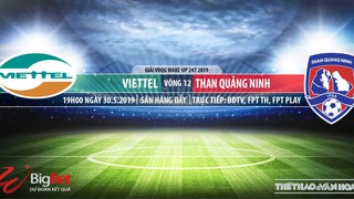 Viettel đấu với Quảng Ninh: Trực tiếp bóng đá và nhận định (19h ngày 30/5)