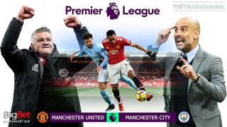 VIDEO: Soi kèo bóng đá MU vs Man City, Ngoại hạng Anh. Trực tiếp K+ PM