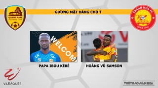 VIDEO soi kèo bóng đá Quảng Nam vs Thanh Hóa. Trực tiếp TTTT HD