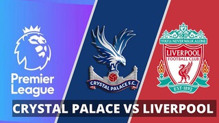 Kết quả Crystal Palace 0-7 Liverpool: Firmino và Salah lập cú đúp, Liverpool nghiền nát đối thủ