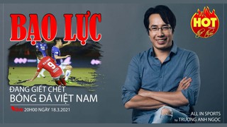 Bạo lực đang giết chết bóng đá Việt Nam!