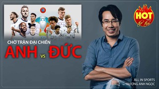 Vòng 1/8 EURO 2020: Đại chiến Anh vs Đức hé lộ ngôi vô địch