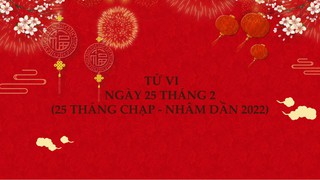 Ngày 25/2/2022 (25 tháng Giêng Nhâm Dần) là ngày tốt hay xấu và những điều cần biết