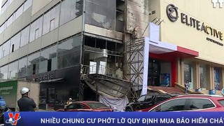 Nhiều chung cư phớt lờ quy định mua bảo hiểm cháy nổ