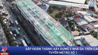 Sắp hoàn thành xây dựng 2 nhà ga trên cao tuyến Metro số 1