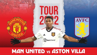 Soi kèo nhà cái MU vs Aston Villa. Nhận định, dự đoán bóng đá Giao hữu Hè 2022 (16h45, 23/7)