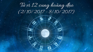 Tử vi tuần mới của 12 cung hoàng đạo (2/10/2017 - 8/10/2017)