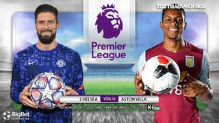Nhận định bóng đá nhà cái Chelsea vs Aston Villa. Trực tiếp bóng đá Anh hôm nay