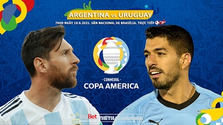 Kèo nhà cái Argentina vs Uruguay. Soi kèo bóng đá Copa America 2021. Trực tiếp BĐTV