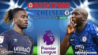 Soi kèo nhà cái Brentford vs Chelsea. Nhận định, dự đoán bóng đá Ngoại hạng Anh (23h30, 16/10)