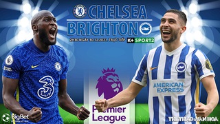 Nhận định bóng đá nhà cái Chelsea vs Brighton. Nhận định, dự đoán bóng đá Anh (2h30, 30/12)