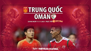 Soi kèo nhà cái Trung Quốc vs Oman. FPT Play trực tiếp bóng đá vòng loại World Cup 2022 (22h00, 11/11)