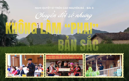 Nghị quyết 57 trên cao nguyên đá - Bài 3: Chuyển đổi số nhưng không làm "phai" bản sắc