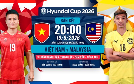 Lịch thi đấu bóng đá hôm nay 19/8: Trực tiếp Việt Nam vs Malaysia