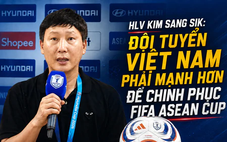 HLV Kim Sang Sik: 'Đội tuyển Việt Nam phải chuẩn bị kỹ cho FIFA ASEAN Cup 2026'