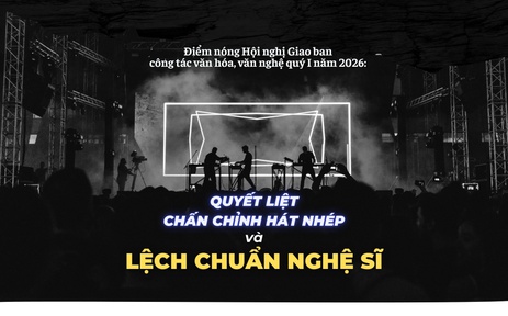 Hội nghị Giao ban công tác văn hóa, văn nghệ quý I năm 2026: Quyết liệt chấn chỉnh hát nhép và lệch chuẩn nghệ sĩ