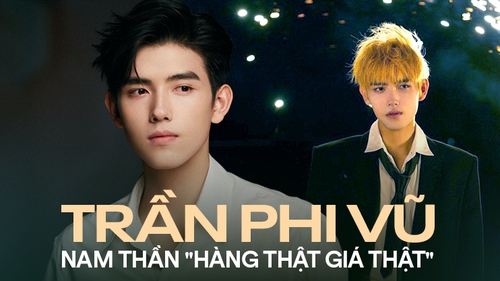 Nam thần ‘hàng thật giá thật’ Trần Phi Vũ: ‘Thái tử Cbiz’ vụt nổi tiếng chóng vánh, cả học vấn, nhan sắc diễn xuất đều điểm 10