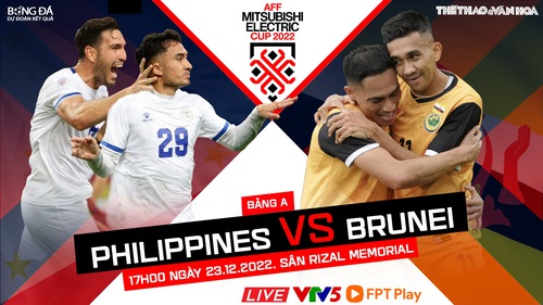 Nhận định bóng đá Philippines vs Brunei (17h00, 23/12), AFF Cup 2022