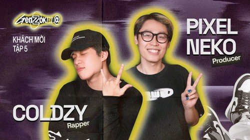 Producer Pixel Neko và rapper Coldzy: Mình thích thì sẽ làm, mình không muốn hối hận vì bỏ lỡ cơ hội