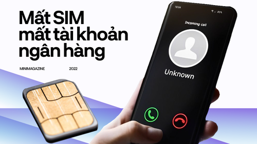 Mất SIM, mất tài khoản ngân hàng chỉ bằng “một nút bấm” - chuyện như phim này có thật hay không?