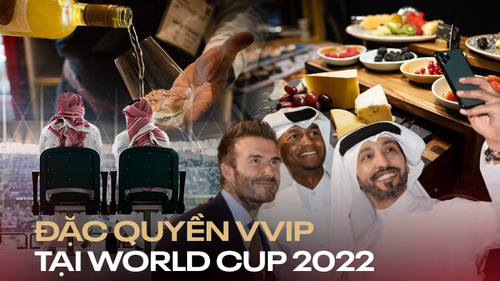 Bên trong đặc quyền VVIP tại World Cup 2022, nơi luật lệ hà khắc cũng phải nhường chỗ cho dịch vụ đẳng cấp với giá trên trời