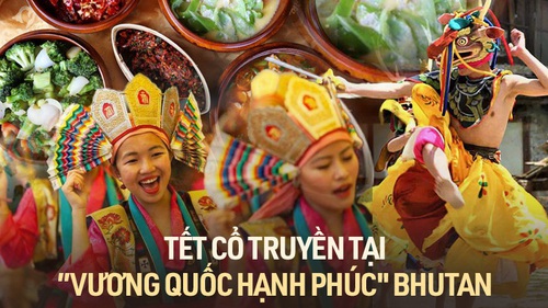 Khám phá truyền thống đón Tết truyền thống của “vương quốc hạnh phúc nhất thế giới” Bhutan, liệu có khác biệt so với phần còn lại?