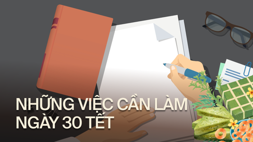 15 việc hội còn đi học cần hoàn thành ngay trong ngày 30 Tết để có một năm mới tràn đầy may mắn 