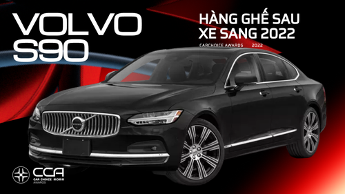 Volvo S90 thắng giải ‘Hàng ghế sau xe sang 2022’